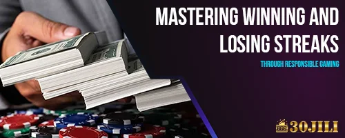 Mastering Winning and Losing Streaks Through Responsible Gaming